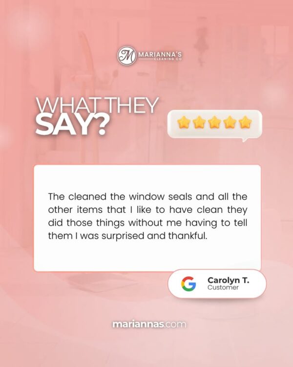 "They cleaned the window sills and all the other items that I like to have…
